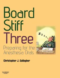 Buy Board Stiff: Preparation for Anesthesia Orals by Christopher Gallagher | 3rd Edition | Butterworth-Heinemann | English | Paperback | 9780702030925 — BookShops.in
