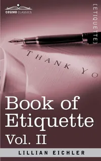 Buy Book of Etiquette, Vol. II by Lillian Eichler | Cosimo Classics Hardcover | Self-Help Manners Book for Indian Readers — BookShops.in