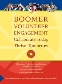 Buy Boomer Volunteer Engagement: Collaborate Today, Thrive Tomorrow by Jill Friedman Fixler, Sandie Eichberg, Gail Lorenz | AuthorHouse | Hardcover | Business & Economics | Non-profit Organisations & Charities — BookShops.in