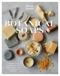 Buy Botanical Soaps by Marta Tarallo | Quadrille Publishing | Hardcover | English | Handicrafts & Decorative Arts Book — BookShops.in