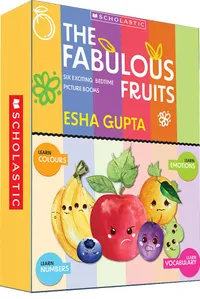 Buy The Fabulous Fruits by Esha Gupta | Scholastic India | Hardcover | Children's Literature & Fiction | 9782020091329 — BookShops.in