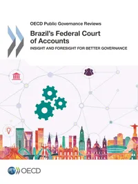Buy Brazil's Federal Court of Accounts: Insight and Foresight for Better Governance – OECD Public Governance Reviews | OECD | Hardcover | English | Bookshops.in — BookShops.in