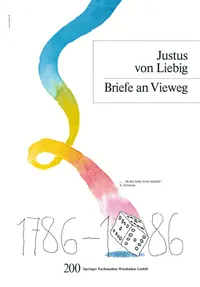 Buy Briefe an Vieweg by Justus Liebig | Vieweg+Teubner Verlag | German Hardcover | Academic Journalism & Communication Textbook — BookShops.in