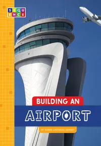Buy Building an Airport (Sequence Amazing Structures) by Karen Kenney | Amicus | English | Paperback | Children's Book on Airport Construction — BookShops.in