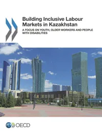 Buy Building Inclusive Labour Markets in Kazakhstan: Youth, Older Workers & People with Disabilities | OECD | Hardcover | 9789264275607 — BookShops.in
