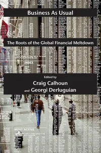 Buy Business as Usual: The Roots of the Global Financial Meltdown (Possible Futures Series) by Craig Calhoun & Georgi Derluguian | New York University Press | English | Paperback — BookShops.in