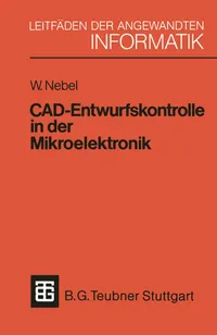 Buy CAD-Entwurfskontrolle in der Mikroelektronik: Mit einer Einführung in den Entwurf kundenspezifischer Schaltkreise (XLeitfäden der angewandten Informatik) by Wolfgang Nebel | Vieweg+Teubner Verlag | 1985 | German | Hardcover | Engineering & Technology — BookShops.in