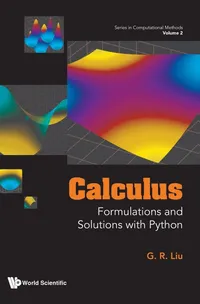 Buy Calculus: Formulations and Solutions With Python by Gui-Rong Liu | World Scientific | 9789819801008 | Paperback | 2025 — BookShops.in