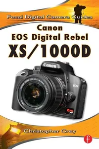 Buy Canon EOS Digital Rebel XS/1000D Guide by Christopher Grey | Focal Press Hardcover | Photography Book for Beginners and Enthusiasts — BookShops.in