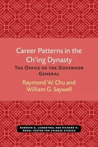 Buy Career Patterns in the Ch'ing Dynasty: The Office of the Governor General by Raymond Chu and William Saywell - Paperback - Centre for Chinese Studies Publications — BookShops.in
