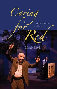 Buy Caring for Red: A Daughter's Memoir by Mindy Fried | Vanderbilt University Press | Hardcover | Biography & Memoir | Indian Bookstore — BookShops.in
