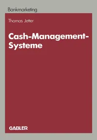 Buy Cash-Management-Systeme: Ein Entscheidungsproblem der Marketingpolitik im Firmenkundengeschäft der Kreditinstitute (Bankmarketing) by Thomas Jetter | Gabler | German Hardcover | 1988 Edition | Business & Finance Economics Textbook — BookShops.in