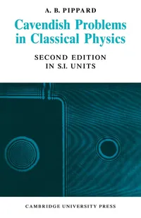 Buy Cavendish Problems in Classical Physics | Cavendish Laboratory | Brian Pippard | Cambridge University Press | Hardcover | 2nd Edition | Higher Education Physics Textbook — BookShops.in