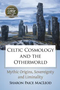 Buy Celtic Cosmology and the Otherworld: Mythic Origins, Sovereignty and Liminality by Sharon Paice MacLeod | McFarland Publishing | Hardcover | History > Ancient > Celtic — BookShops.in