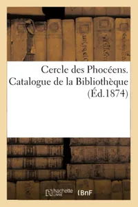 Buy Cercle Des Phocéens. Catalogue de la Bibliothèque (Ga(c)Na(c)Ralita(c)S) by Imp de Cayer, Hachette Livre - BNF, French, Paperback, 2016 Edition — BookShops.in