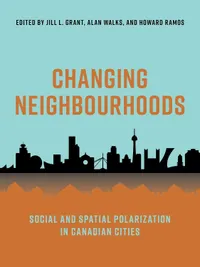 Buy Changing Neighbourhoods: Social and Spatial Polarization in Canadian Cities by Jill Grant | University of British Columbia Press | English | Paperback | 2020 — BookShops.in