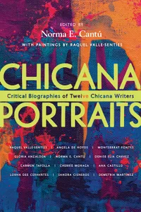 Buy Chicana Portraits: Critical Biographies of Twelve Chicana Writers | Norma Elia Cantú, Raquel Valle-Sentíes | University of Arizona Press | Hardcover | English | 2023 — BookShops.in