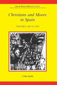 Buy Christians and Moors in Spain Volume I: AD 711-1150 by Colin Smith | Hardcover | Aris & Phillips Ltd | Higher Education Textbooks | Humanities Literature — BookShops.in