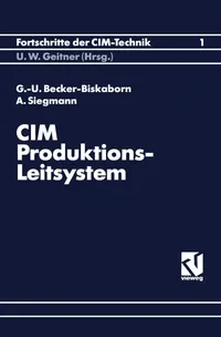 Buy CIM-Produktions-Leitsystem: Systematik der Modellbildung und Informationsflußanalyse (German Hardcover) by Gerd-Uwe Becker-Biskaborn | Vieweg+Teubner Verlag | Bookshops.in — BookShops.in
