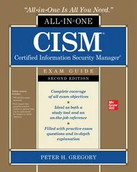 Buy CISM Certified Information Security Manager All-in-One Exam Guide Second Edition by Peter Gregory | McGraw-Hill | Hardcover | 9781264268313 — BookShops.in