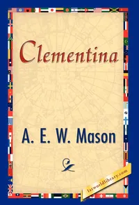 Buy Clementina by A. E. W. Mason | 1st World Library | Hardcover English Literature Textbook — BookShops.in