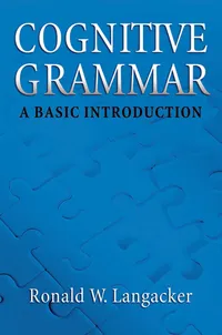 Buy Cognitive Grammar: A Basic Introduction by Ronald W. Langacker | Oxford University Press | Hardcover | Linguistics & Cognitive Psychology Textbook — BookShops.in