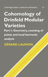 Buy Cohomology of Drinfeld Modular Varieties Part 1: Geometry, Counting of Points and Local Harmonic Analysis by G. Laumon, Cambridge University Press, English, Hardcover — BookShops.in