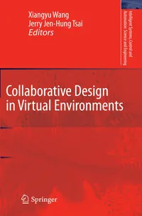 Buy Collaborative Design in Virtual Environments: 48 (Intelligent Systems, Control and Automation) by Xiangyu Wang, Jerry Jen-Hung Tsai | Springer | Hardcover | 2011 Edition | Design & Engineering Textbooks — BookShops.in