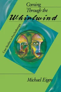 Buy Coming Through the Whirlwind: Case Studies in Psychotherapy by Michael Eigen | Hardcover | Chiron Publications | Clinical Psychiatry — BookShops.in