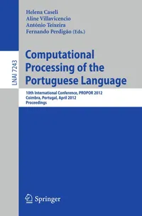 Buy Computational Processing of the Portuguese Language: PROPOR 2012 Proceedings | Helena Caseli, Aline Villavicencio, António Teixeira | Springer | English | Paperback | 2012 Edition — BookShops.in