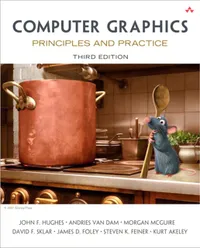 Buy Computer Graphics: Principles and Practice by John Hughes, Andries Van Dam, Morgan McGuire | Pearson Education India | Hardcover | 9780321399526 — BookShops.in