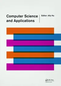 Buy Computer Science and Applications: CSAC 2014 Proceedings | Ally Hu | CRC Press | Hardcover | 1st Edition | Computer Science Books for Professionals & Researchers — BookShops.in