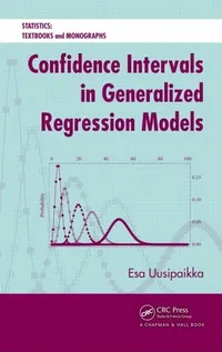Buy Confidence Intervals in Generalized Regression Models by Esa Uusipaikka | Chapman & Hall | Hardcover | 1st Edition | Statistics Textbook — BookShops.in