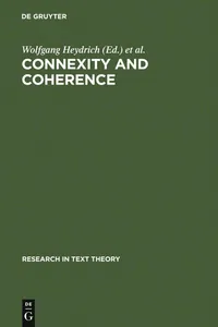 Buy Connexity and Coherence: Analysis of Text and Discourse by Wolfgang Heydrich, Fritz Neubauer, János S. Petöfi | De Gruyter | English | Paperback | Reprint 2012 — BookShops.in