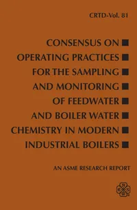 Buy Consensus on Operating Practices for Sampling and Monitoring of Feedwater and Boiler Water Chemistry in Modern Industrial Boilers by ASME | Hardcover | Amer Society of Mechanical | Environmental Engineering Textbook — BookShops.in