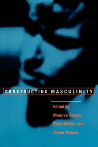 Buy Constructing Masculinity: 0011 (Discussion in Contemporary Culture, 11) by Maurice Berger, Brian Wallis, Simon Watson | Routledge Hardcover | Higher Education Communication & Journalism — BookShops.in