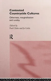 Buy Contested Countryside Cultures: Otherness, Marginalisation, and Rurality by Paul Cloke and Jo Little (Routledge, English, Paperback, 1st Edition) — BookShops.in