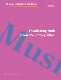Buy Coordinating Music Across the Primary School by Sarah Hennessy | Routledge Hardcover | Subject Leader's Handbooks Series — BookShops.in