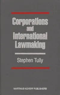 Buy Corporations and International Lawmaking by Stephen Tully | Martinus Nijhoff | English | Paperback | 2007 — BookShops.in