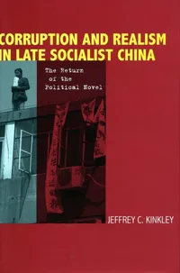 Buy Corruption and Realism in Late Socialist China: The Return of the Political Novel by Jeffrey Kinkley, Stanford University Press, English, Paperback, New Edition — BookShops.in
