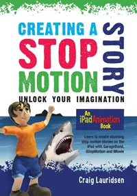 Buy Creating a Stop Motion Story: Unlock your Imagination by Craig Lauridsen | Acumen Publishing | English Hardcover | Arts, Film & Photography Book — BookShops.in