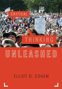 Buy Critical Thinking Unleashed (Elements of Philosophy) by Elliot D. Cohen | Rowman & Littlefield | English | Paperback | 9780742564329 — BookShops.in