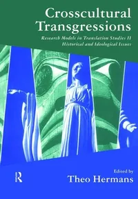 Buy Crosscultural Transgressions: Research Models in Translation v. 2 Historical and Ideological Issues by Theo Hermans | Routledge Hardcover | Reference Books on Translation Studies — BookShops.in