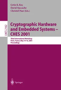 Buy Cryptographic Hardware and Embedded Systems CHES 2001: Proceedings of the Third International Workshop | Cetin K. Koc, David Nacchae, Christof Paar | Springer Verlag | Hardcover | 2001 Edition — BookShops.in
