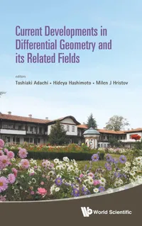 Buy Current Developments In Differential Geometry And Its Related Fields: Proceedings Of The 4th International Colloquium (ICDG2014) by Toshiaki Adachi, Hideya Hashimoto, Milen J. Hristov | World Scientific | English | Paperback | 2015 — BookShops.in