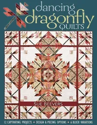 Buy Dancing Dragonfly Quilts by Sue Beevers | C & T Pub | English | Hardcover | Illustrated 2009 | Crafts & Hobbies Book — BookShops.in