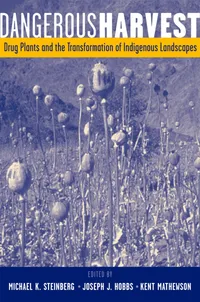 Buy Dangerous Harvest: Drug Plants and the Transformation of Indigenous Landscapes by Michael K. Steinberg, Joseph J. Hobbs, Kent Mathewson | Oxford Univ Pr on Demand | English | Paperback | 2004 — BookShops.in