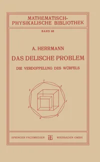 Buy Das Delische Problem: Die Verdoppelung des Würfels by Aloys Herrmann | Vieweg+Teubner Verlag | 1927 German Hardcover | Mathematics Geometry — BookShops.in