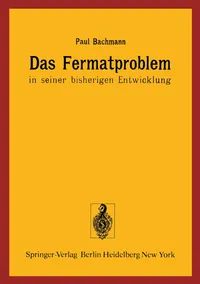Buy Das Fermatproblem in seiner bisherigen Entwicklung by P. Bachmann | Springer-Verlag | German Language | Hardcover | 1976 — BookShops.in