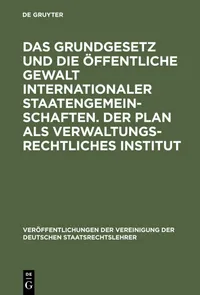 Buy Das Grundgesetz Und Die Öffentliche Gewicht Internationaler Staatengemeinschaften. Der Plan Als Verwaltungsrechtliches Institut: Berichte Und ... Der Deutschen Staatsrechtslehrer, 18 by Georg Erler, Werner Thieme, Max Imboden | De Gruyter | German Paperback | Reprint Edition — BookShops.in